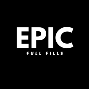 EPIC FULL FILLS